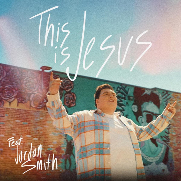 Jordan Smith This Is Jesus Mp3 Download