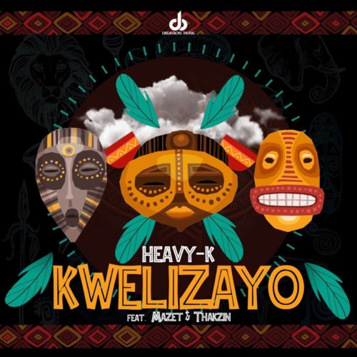 Heavy-K – Kwelizayo Ft. Mazet & Thakzin 2