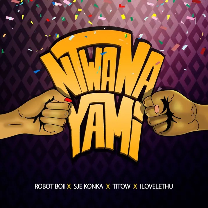 Robot Boii – Ntwana Yami Ft. Nhlonipho, Yithi Sonke, Ilovelethu, Titow & Sje Konka 1