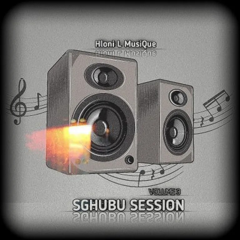 Hloni L MusiQue – Sghubu Session Volume 3 2