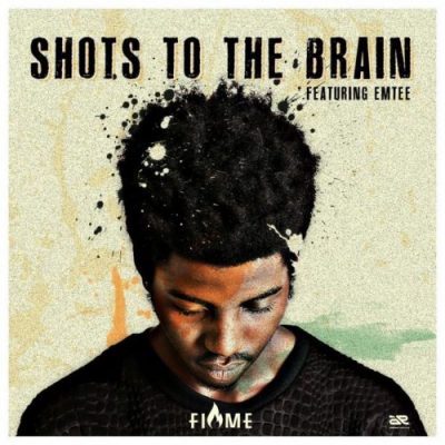 Flvme – Shots To The Brain Ft. Emtee 1