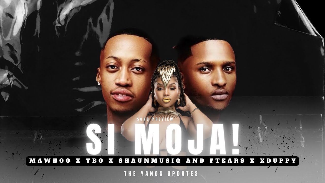 Mawhoo X TBO X Shaunmusiq&Ftears – Si Moja! Ft. Xduppy 1