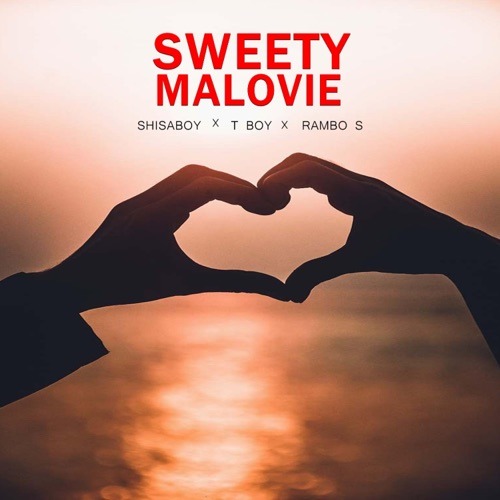 Shisaboy – Sweety Malovie ft. T Boy & Rambo S 3