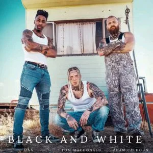 Tom MacDonald – Black & White ft. Adam Calhoun & Dax 3