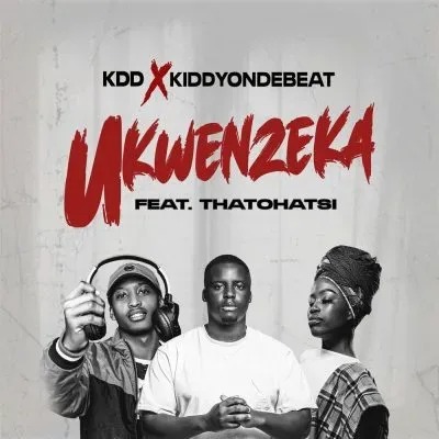 KDD & Kiddyondebeat – Ukwenzeka Ft. Thatohatsi 1