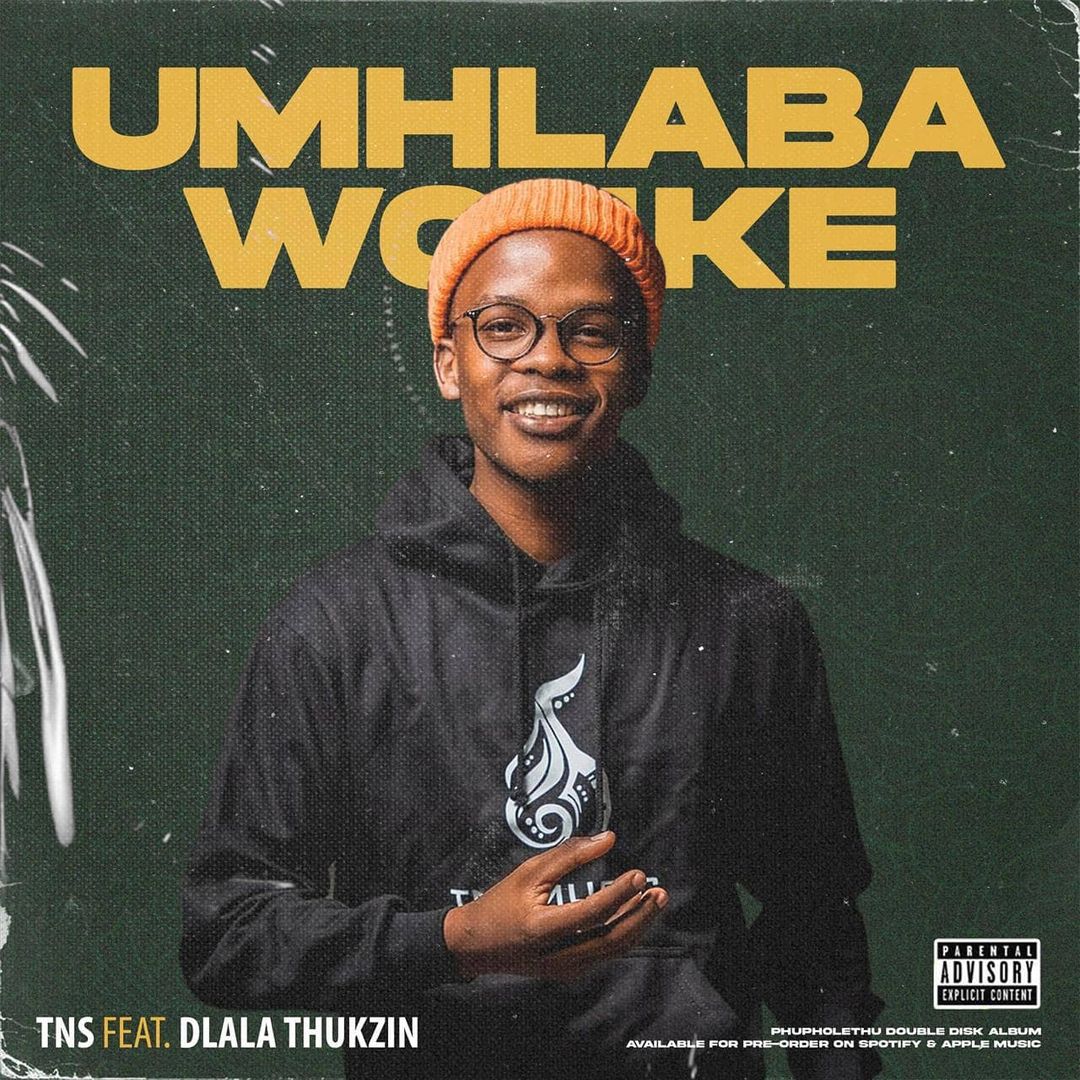 TNS – Umhlaba Wonke Ft. Dlala Thokzin 3