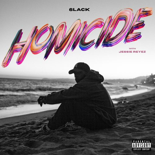 6LACK – Homicide Ft. Jessie Reyez 1