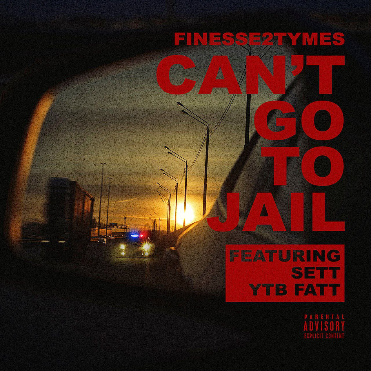 Finesse2tymes – Can’t Go To Jail Ft. Sett & YTB Fatt 2