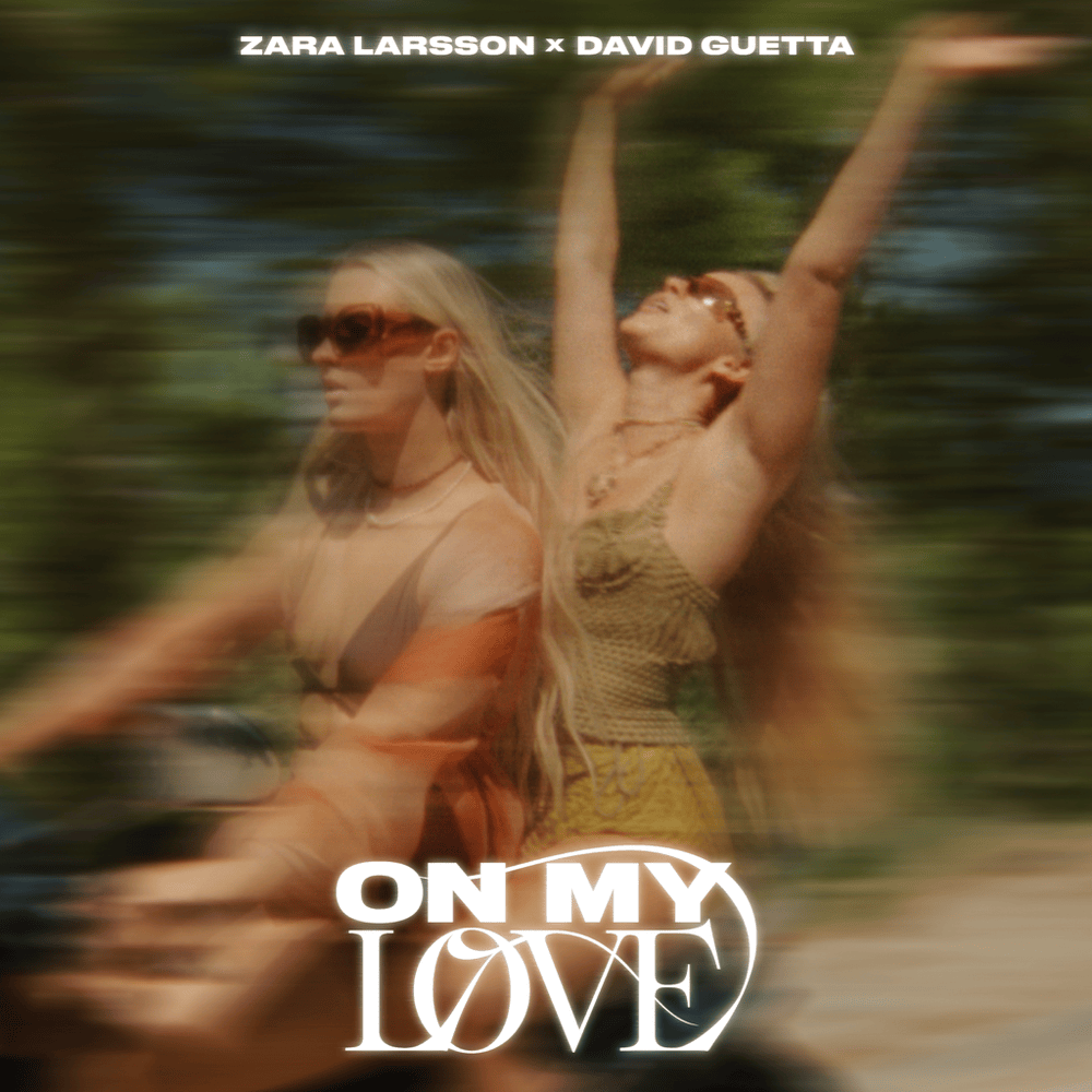 Zara Larsson & David Guetta – On My Love 1