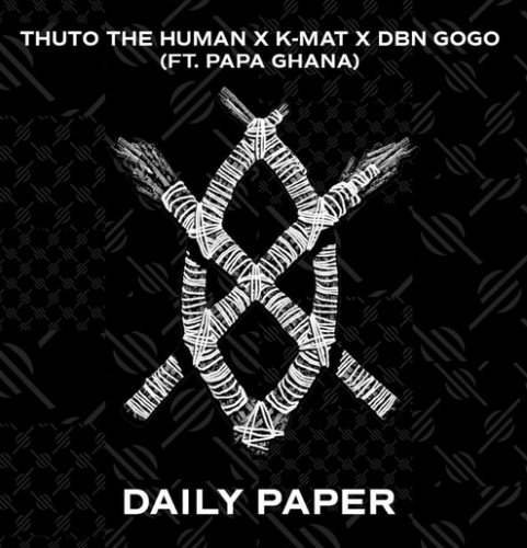 Thuto The Human, K-Mat & DBN Gogo Daily Paper Mp3 Download