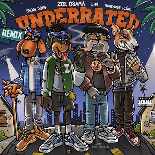 Zoe Osama, Snoop Dogg & E-40 – Underrated (Remix) Ft. MoneySign Suede 2