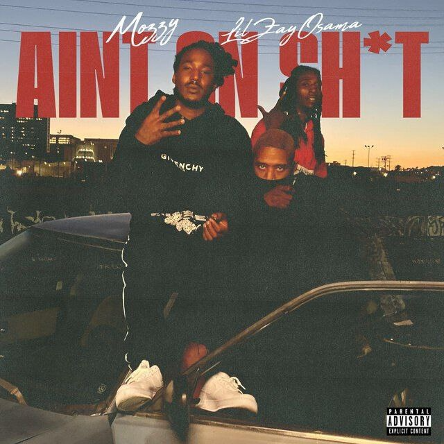 Mozzy & Lil Zay Osama – AIN'T ON SHIT 1