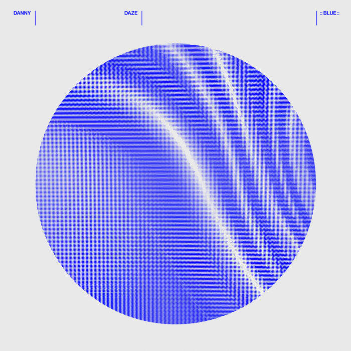 Danny Daze – ::Blue:: [Album] 1