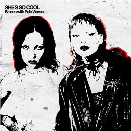 Bruses, Pale Waves – She’s So Cool 1