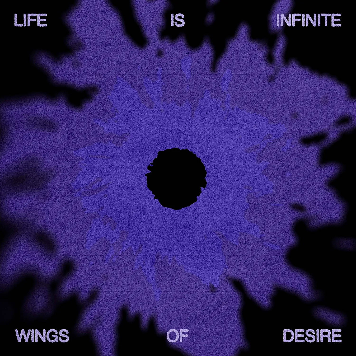 Wings Of Desire – Life Is Infinite [Album] 1