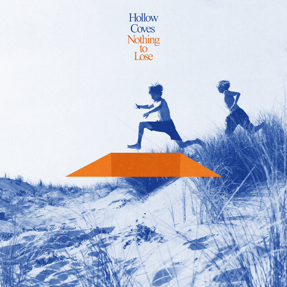 Hollow Coves – Nothing to Lose [Album] 1