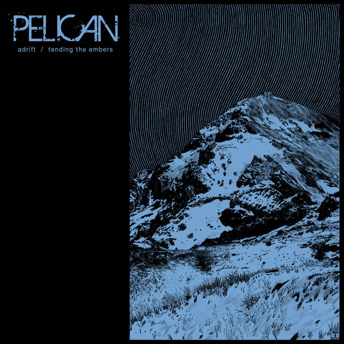 Pelican Adrift / Tending the Embers Zip Download