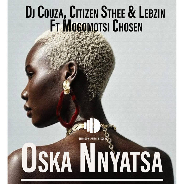 DJ Couza – Oska Nnyatsa Ft. Citizen Sthee, Lebzin & Mogomotsi Chosen 2