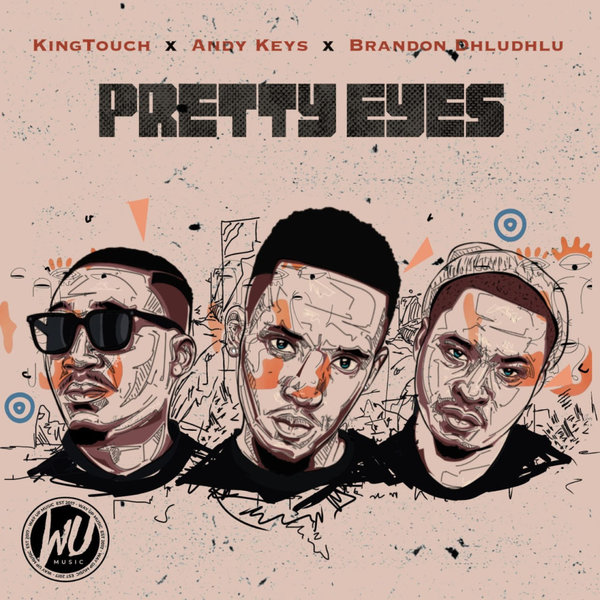 KingTouch, Andy Keys & Brandon Dhludhlu Pretty Eyes Mp3 Download