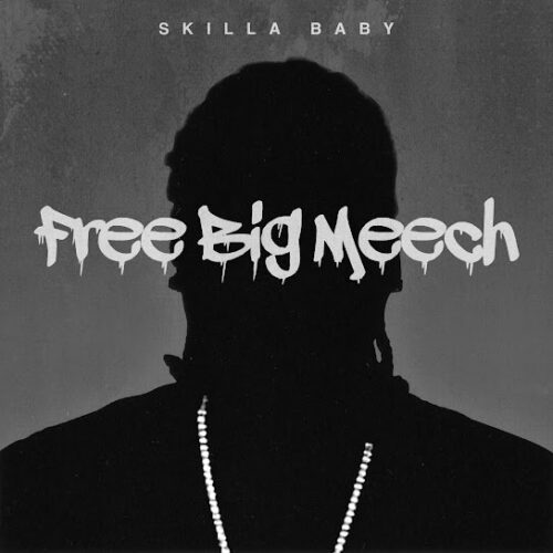 Skilla Baby – Free Big Meech 1