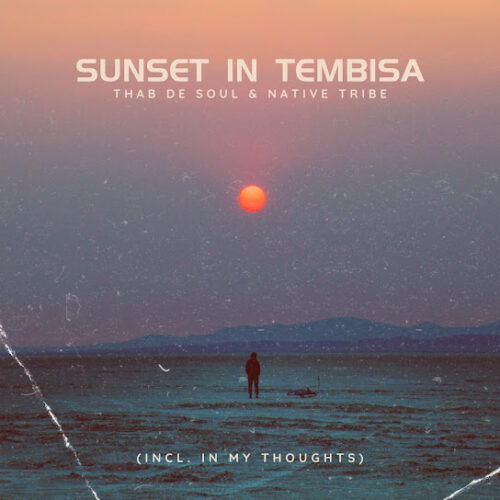 Thab De Soul – Sunset In Tembisa Ft. Native Tribe 2