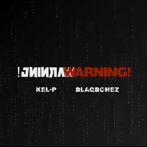 Kel-P – Warning! Ft. Blaqbonez 1