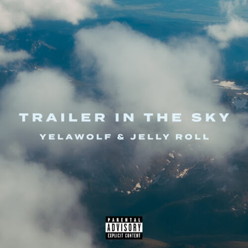 Yelawolf – Trailer in the Sky Ft. Jelly Roll 1