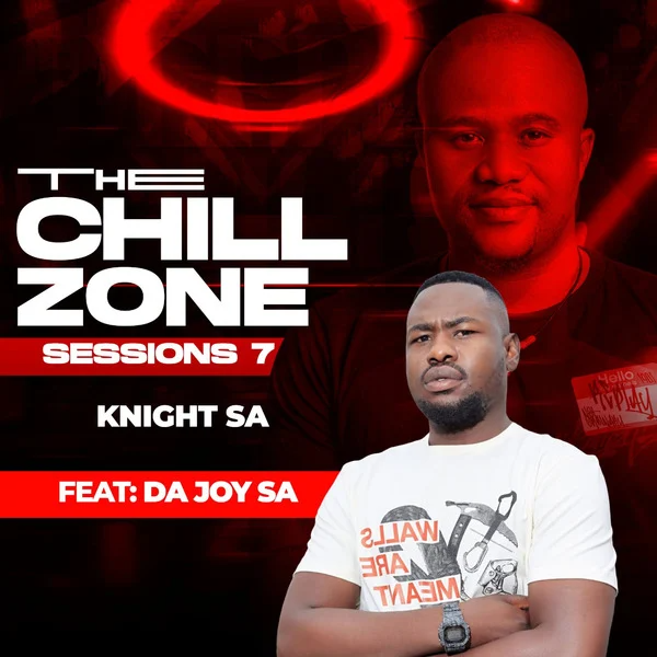 Knight SA & DA Joy SA The ChillZone Part 8 Mp3 Download