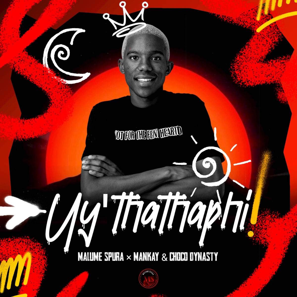 Malume Spura, Mankay & Choco Dynasty – Uy’thathaphi 1