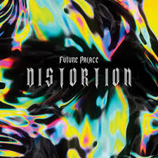 Future Palace Distortion Album Zip Download