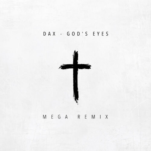 Dax Ft. Phix, Carly Pearl, Thiez King & Brutha Rick - God’s Eyes (Mega Remix) Mp3