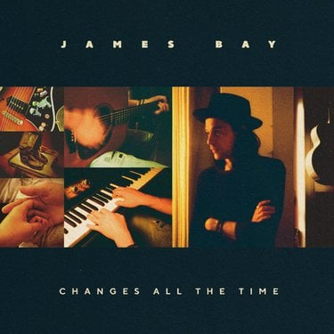 James Bay Changes All The Time Zip Download