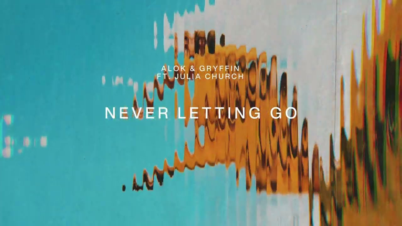 Alok Gryffin & Julia Church Never Letting Go Mp3